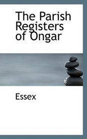 The Parish Registers of Ongar