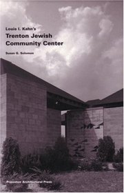 Louis I. Kahn's Trenton Jewish Community Center: Building Studies 6