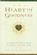 The Heart of Goodness: A Radiant Path to a Richer, Fuller Life