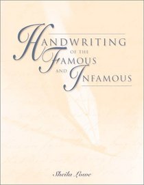 Handwriting of the Famous and Infamous