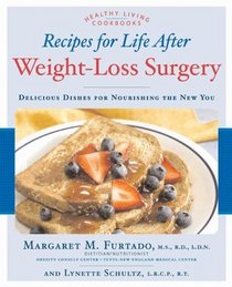 Recipes for Life After Weight-Loss Surgery: Delicious Dishes for Nourishing the New You (Healthy Living Cookbooks)