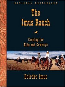 The Imus Ranch : Cooking for Kids and Cowboys