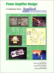 Power Amplifier Design: A Collection from Applied Microwave & Wireless