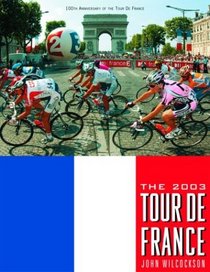 The 2003 Tour De France: 100th Anniversary Tour (Tour de France)