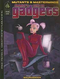 Mutants & Masterminds: Gimmick's Guide To Gadgets (Mutants & Masterminds)