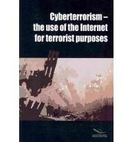 Cyberterrorism: The Use of the Internet for Terrorist Purposes (Terrorism and Law)
