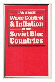 Wage Control and Inflation in the Soviet Bloc Countries