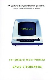 Extra Life: Coming of Age in Cyberspace