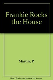 Frankie Rocks the House