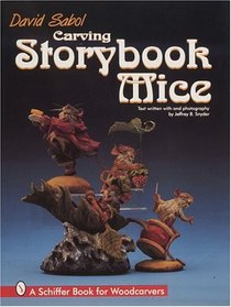 Carving Storybook Mice (Schiffer Book for Woodcarvers)