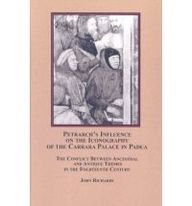 Petrarch's Influence on the Iconography of the Carrara Palace in Padua: The Conflict Between Ancestral and Antique Themes in the Fourteenth Century