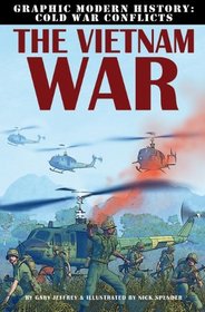 The Vietnam War (Graphic Modern History: Cold War Conflicts)