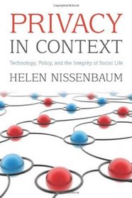 Privacy in Context: Technology, Policy, and the Integrity of Social Life (Stanford Law Books)
