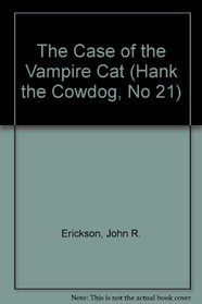 The Case of the Vampire Cat (Hank the Cowdog, Bk 21)