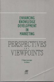 Enhancing Knowledge Development in Marketing: Perspectives and Viewpoints