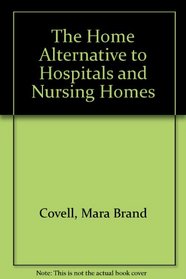 Home Alternative to Hospitals and Nursing Homes