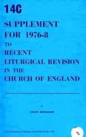 Recent Liturgical Revision in the Church of England: 1976-78 Suppt (Worship)