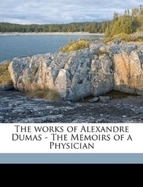 The works of Alexandre Dumas - The Memoirs of a Physician
