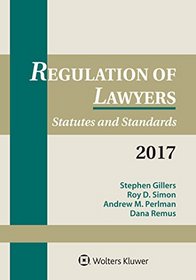 Regulation of Lawyers: Statutes and Standards, 2017 Supplement (Supplements)