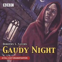 Gaudy Night (Lord Peter Wimsey Mysteries)(Audio Theater Dramatization)