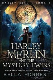 Harley Merlin 2: Harley Merlin and the Mystery Twins (Volume 2)