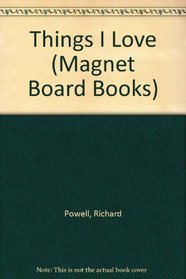 Magnet Books;Things I Love (Magnet Board Books)