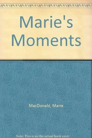 Marie's Moments