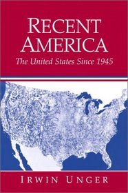 Recent America: The United States Since 1945