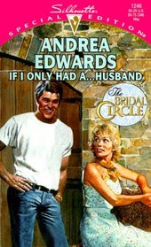 If I Only Had A ... Husband  (The Bridal Circle, Bk 1) (Silhouette Special Edition, 1246)