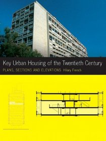 Key Urban Housing of the Twentieth Century: Plans, Sections and Elevations (Key Architecture Series)