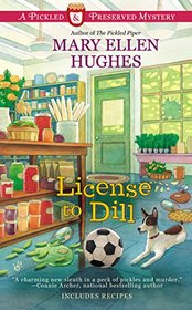 License to Dill (Pickled and Preserved, Bk 2)
