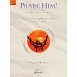 Praise Him! with Song: Piano/Vocal