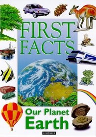 First Facts: Our Planet Earth (First Facts)