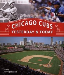 Chicago Cubs Yesterday & Today