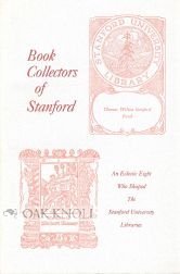 Book Collectors of Stanford: An Eclectic Eight Who Shaped the Stanford University Libraries