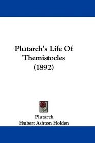 Plutarch's Life Of Themistocles (1892)
