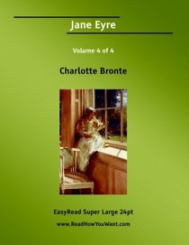 Jane Eyre Volume 4 of 4   [EasyRead Super Large 24pt Edition]