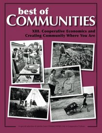 Best of Communities: XIII. Cooperative Economics and Creating Community Where Yo (Volume 13)