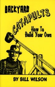 Backyard Catapults: How to Build Your Own