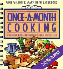 Once-A-Month Cooking: A Time-Saving, Budget-Stretching Plan to Prepare Delicious Meals