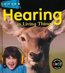 Hearing in Living Things (Senses)