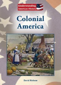 Colonial America (Understanding American History)