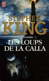 Les Loups de la Calla (The Dark Tower, Bk 5: The Wolves of Calla) (French Edition)