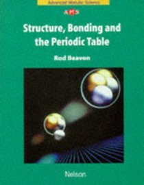 Structure Bonding and the Periodic Table (Nelson Advanced Modular Science: Chemistry)