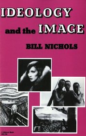 Ideology and the Image: Social Representation in the Cinema and Other Media