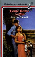 Come Home to Me (Harlequin American Romance, No 256)