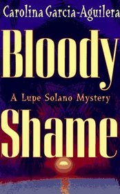 Bloody Shame (Lupe Solano Mysteries)
