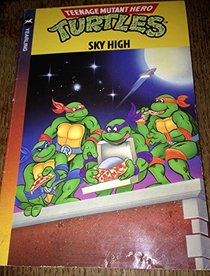 Teenage Mutant Hero Turtles: Sky High No. 3 (Teenage Mutant Hero Turtles)