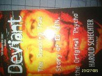 Deviant: The Shocking True Story of Ed Gein the Original Psycho