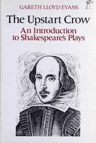 The Upstart Crow: Introduction to Shakespeare's Plays (Everyman's University Paperbacks)